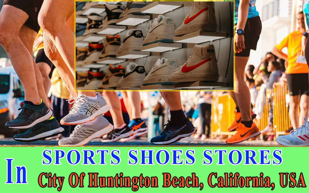 Sports Shoes Stores In City Of Huntington Beach