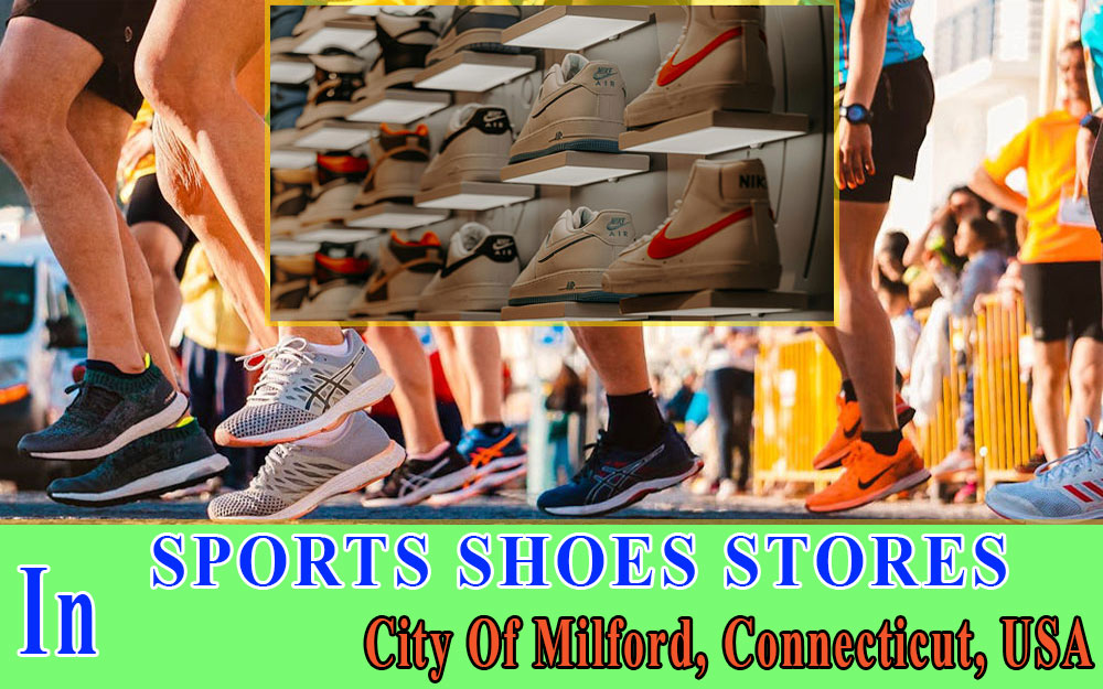 Sports Shoes Stores In City Of Milford