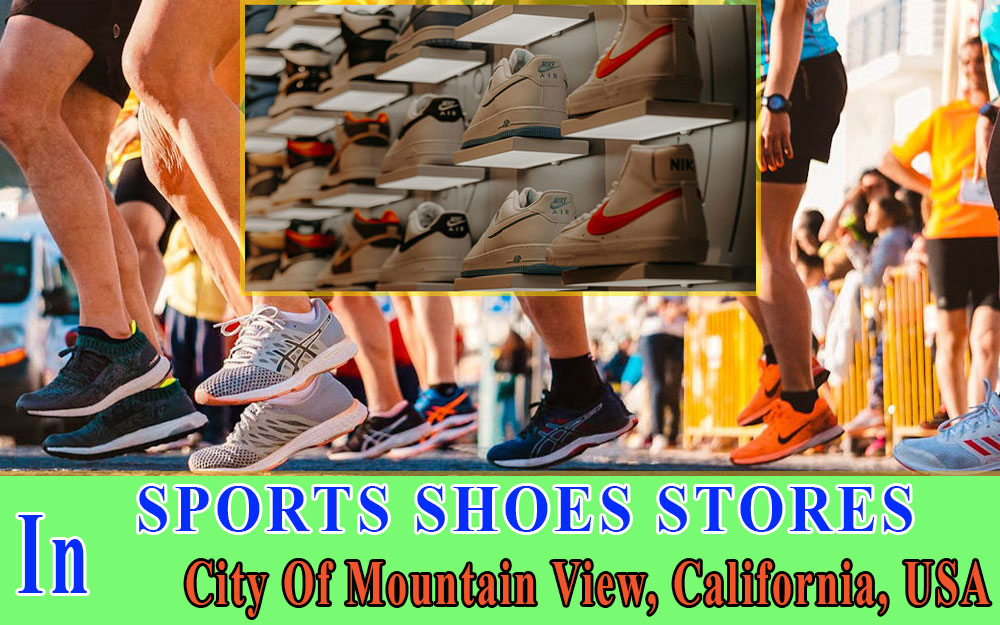 Sports Shoes Stores In City Of Mountain View CALIFORNIA