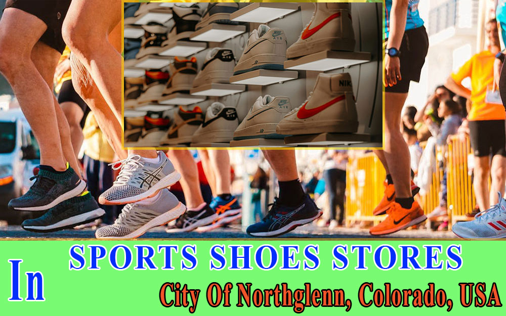Sports Shoes Stores In City Of Northglenn
