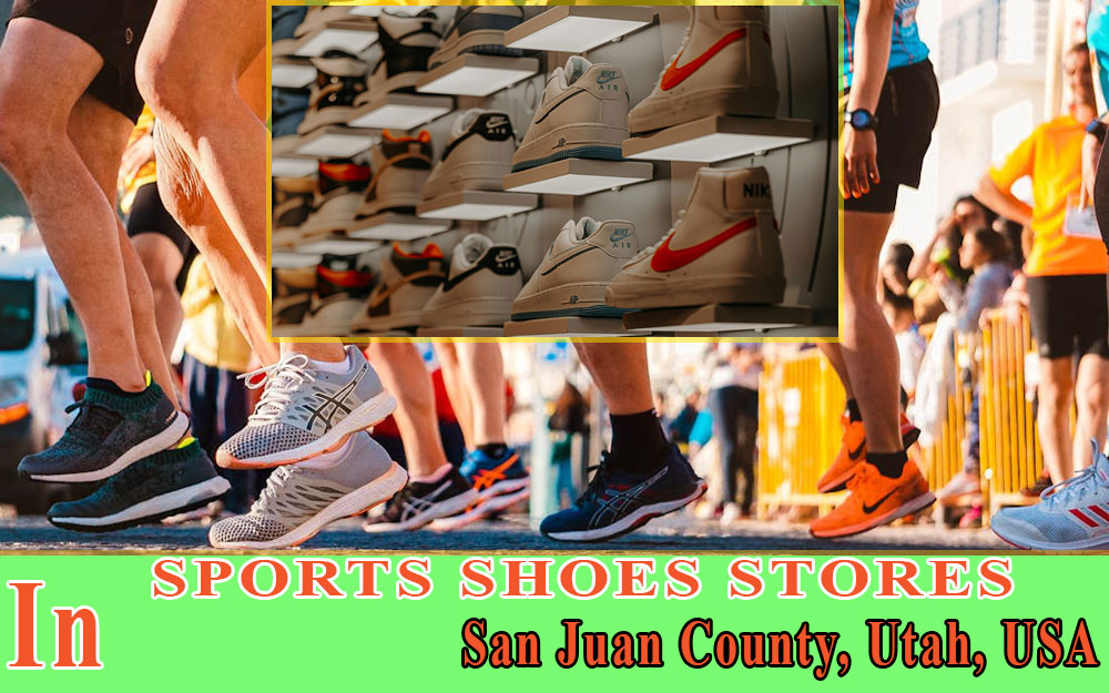 Sports Shoes Stores In San Juan County UTAH